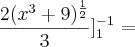 \frac{2(x^3+9)^\frac{1}{2}}{3}]_{1}^{-1} =