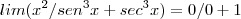 lim (x^2/sen^3x + sec^3x) = 0/0 + 1