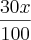\frac{30x}{100} \frac{30x}{100}