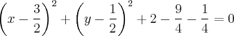 {\left(x - \frac{3}{2} \right)}^{2} + {\left(y - \frac{1}{2} \right)}^{2} + 2 - \frac{9}{4} - \frac{1}{4} = 0