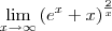 \lim_{x\to\infty} \left(e^x + x\right)^\frac{2}{x} \lim_{x\to\infty} \left(e^x + x\right)^\frac{2}{x}