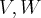 V,W V,W