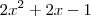 2x^2+2x-1