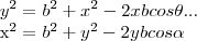 {y}^{2}={b}^{2}+{x}^{2}-2xbcos\theta... 

{x}^{2}={b}^{2}+{y}^{2}-2ybcos\alpha