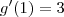 g'(1)=3