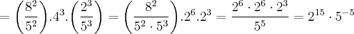 = {\left(\frac{8^2}{5^2} \right)}.{4}^{3}.{\left(\frac{2^3}{5^3} \right)} = {\left(\frac{8^2}{5^2 \cdot 5^3} \right)}.{2}^{6}.{2^3} = \frac{2^{6} \cdot 2^{6} \cdot 2^{3}}{5^5} = 2^{15} \cdot 5^{-5}