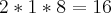 2*1*8=16 2*1*8=16