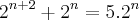 {2}^{n+2}+ {2}^{n} = 5.{2}^{n} {2}^{n+2}+ {2}^{n} = 5.{2}^{n}