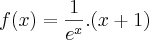 f(x)= \frac{1}{e^x}.(x+1)