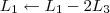 L_1 \leftarrow L_1 - 2L_3