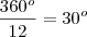 \frac{360^o}{12}=30^o \frac{360^o}{12}=30^o