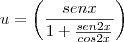 u=\left(\frac{senx}{1+\frac{sen2x}{cos2x}} \right)