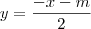 y = \frac{-x-m}{2} y = \frac{-x-m}{2}