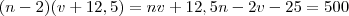 (n-2)(v+12,5)= nv +12,5 n -2v -25 = 500