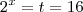 2^x=t=16