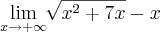 \lim_{x\rightarrow+\infty}\sqrt[]{x^2+7x}-x