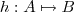h : A \mapsto B