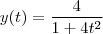 y(t) = \frac{4}{1+4t^2}