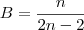 B = \frac{n}{2n-2}