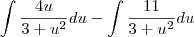 \int\frac{4u}{3+u^2}du-\int\frac{11}{3+u^2}du