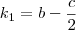 k_1 = b - \frac{c}{2} k_1 = b - \frac{c}{2}