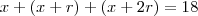 x + (x+r )+(x+2r)  = 18