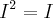 {I}^{2}=I