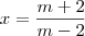 x = \frac{m + 2}{m - 2}