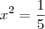 x^2=\frac{1}{5}