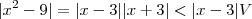 |x^2 - 9| = |x-3||x+3| < |x-3| V