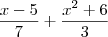 \frac{x-5}{7} + \frac{{x}^{2}+6}{3} \frac{x-5}{7} + \frac{{x}^{2}+6}{3}