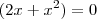 (2x+x^2)=0 (2x+x^2)=0