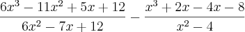 \frac{6x^3-11x^2+5x+12}{6x^2-7x+12}-\frac{x^3+2x-4x-8}{x^2-4}