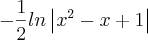 -\frac{1}{2}ln\left|{x}^{2}-x+1 \right|