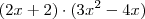 (2x+2)\cdot(3x^2 -4x)
