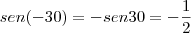 sen (-30) = - sen 30 =  -{\frac 12}