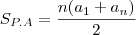 {S}_{P.A}=\frac{n({a}_{1}+{a}_{n})}{2} {S}_{P.A}=\frac{n({a}_{1}+{a}_{n})}{2}
