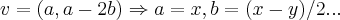 v=(a,a-2b)\Rightarrow a=x,b=(x-y)/2... v=(a,a-2b)\Rightarrow a=x,b=(x-y)/2...