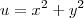 u = x^2+y^2