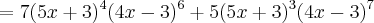 =7(5x+3)^4(4x-3)^6+5(5x+3)^3(4x-3)^7