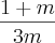 \frac{1+m}{3m} \frac{1+m}{3m}