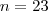 n=23 n=23