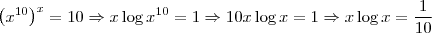 \left (x^{10}  \right )^{x} = 10 \Rightarrow x\log x^{10} = 1 \Rightarrow 10x\log x = 1 \Rightarrow x \log x = \frac{1}{10}