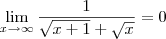 \lim_{x\rightarrow\infty}\frac{1}{\sqrt{x+1}+\sqrt{x}}=0