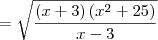 =\sqrt{\frac{\left({x}+3\right)\left({x}^{2}+25 \right)}{x-3}}