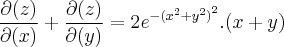 \frac{\partial(z)}{\partial(x)}+\frac{\partial(z)}{\partial(y)}=2{e}^{-{(x^2+y^2)}^{2}}.(x+y)