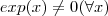 exp(x) \neq 0 (\forall x ) exp(x) \neq 0 (\forall x )