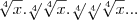 \sqrt[4]{x}.\sqrt[4]{}\sqrt[4]{x} . \sqrt[4]{}\sqrt[4]{}\sqrt[4]{x}...
