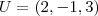 U=(2,-1,3)