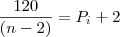 \frac{120}{(n-2)} = {P}_{i} + 2